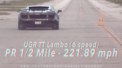 UGR Lamborghini TT Won PR Half Mile 221.89 MPH