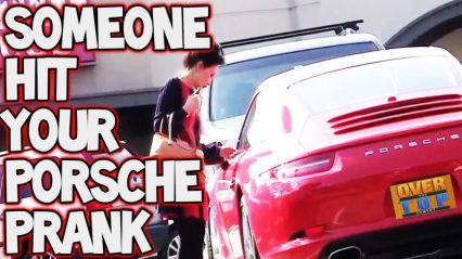 That is Mean! The “Someone Hit Your Porsche Prank” is Savage!