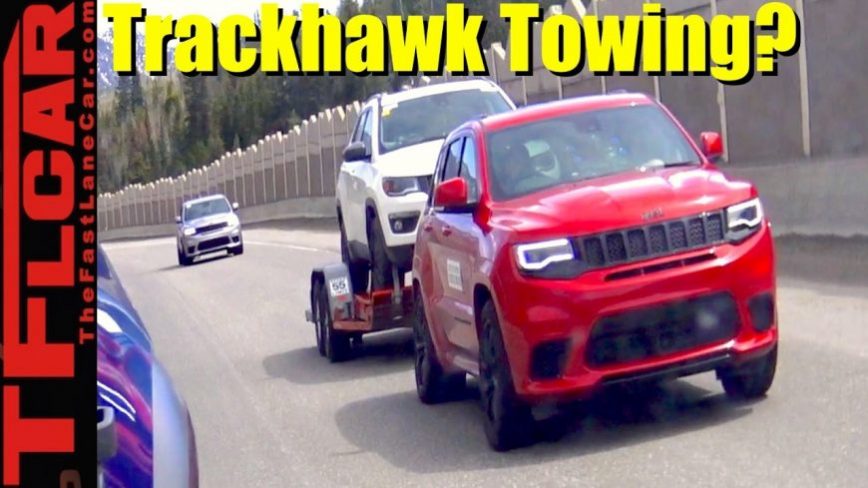 The 707 HP 2018 Jeep Grand Cherokee Trackhawk Prototype Spied Towing in the Wild?