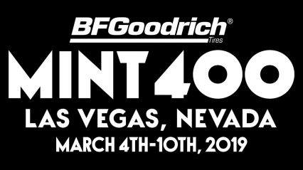 The Mint 400 Returns To Las Vegas March 4th-10th, 2019!