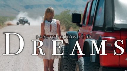 Dare to Follow Your Dreams, the Ultimate Gearhead Motivation
