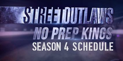 No Prep Kings Season 4 Schedule. The Street Outlaws Are Coming To A Track Near You In 2020!