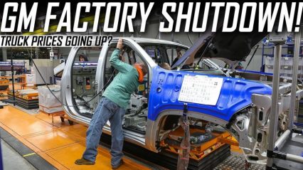 GM Truck Production SHUTDOWN – Are the Prices Increasing?