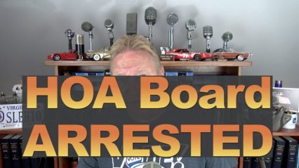 HOA Board Arrested – The Latest Reason to NEVER Buy With an HOA